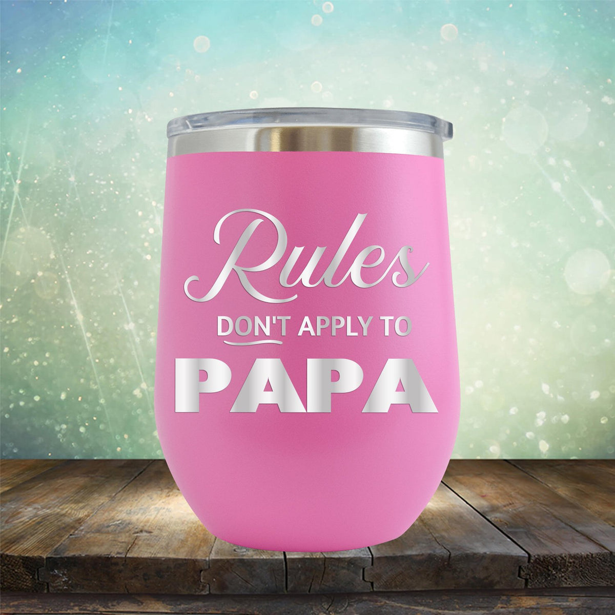 Rules Don&#39;t Apply To Papa - Stemless Wine Cup