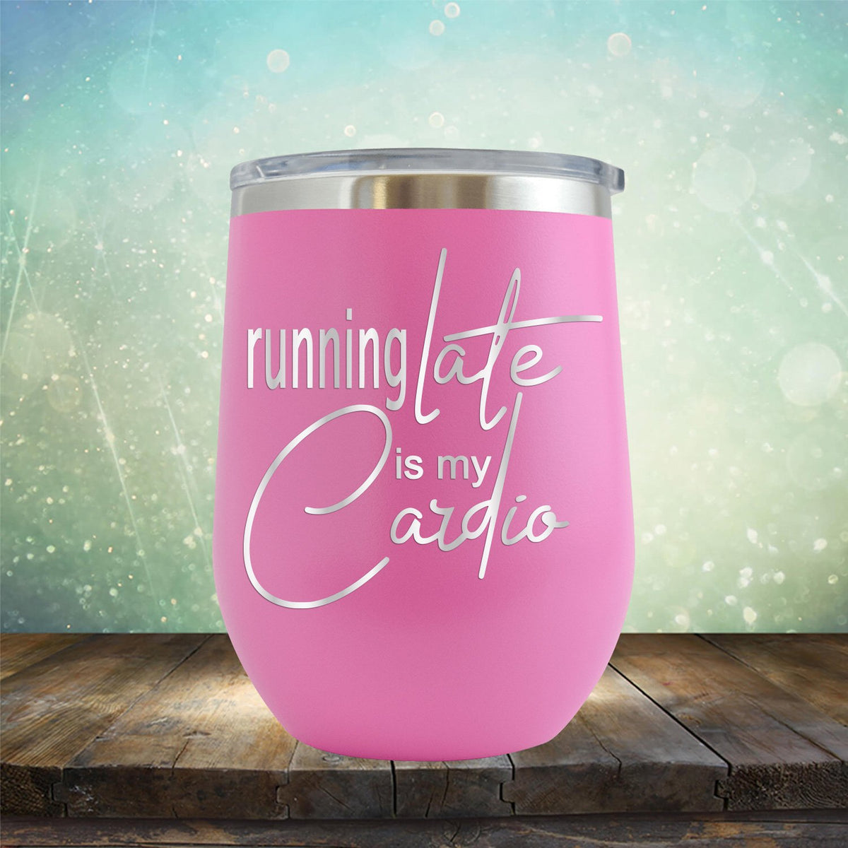 Running Late is My Cardio - Stemless Wine Cup