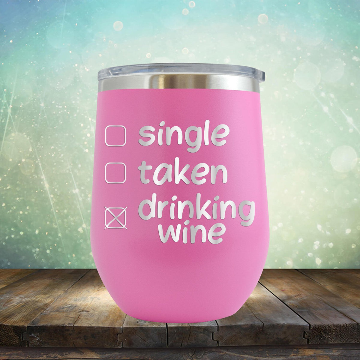 Single Taken Drinking Wine - Stemless Wine Cup