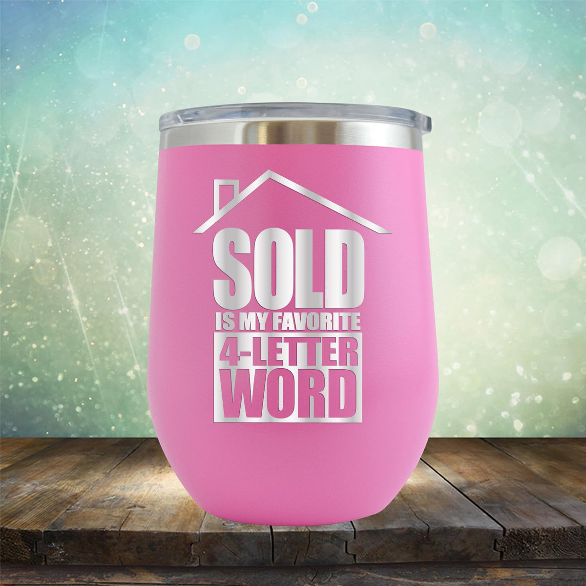 SOLD is My Favorite 4-Letter Word - Stemless Wine Cup