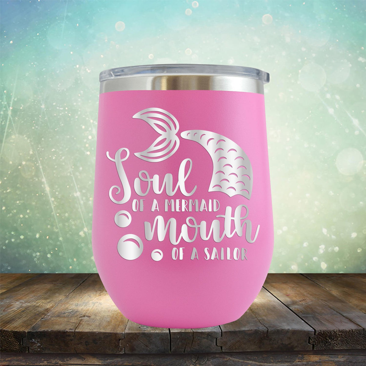 Soul of A Mermaid Mouth of A Sailor - Stemless Wine Cup