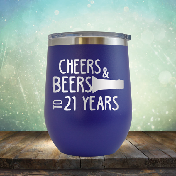 Cheers &amp; Beers to 21 Years - Stemless Wine Cup