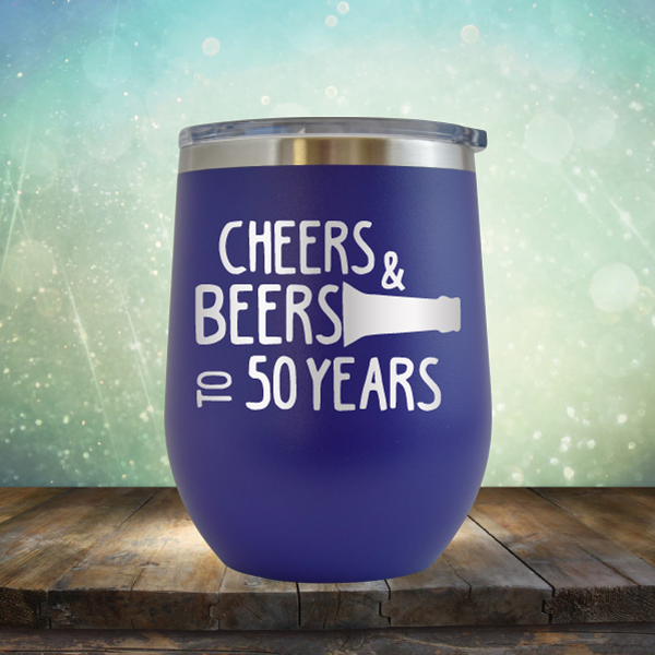 Cheers &amp; Beers to 50 Years - Stemless Wine Cup