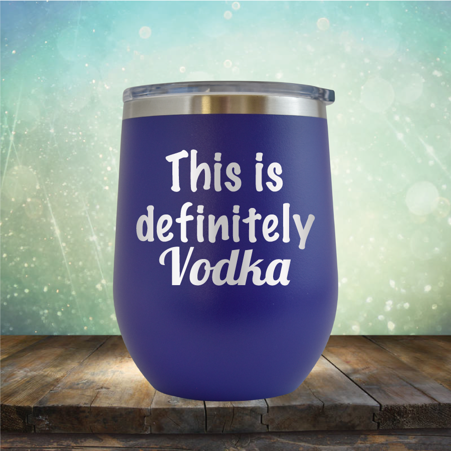 This is Definitely Vodka - Stemless Wine Cup