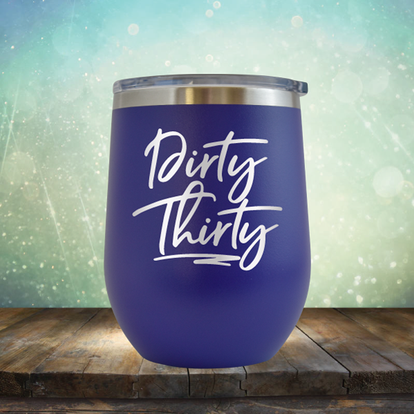 Dirty Thirty - Stemless Wine Cup