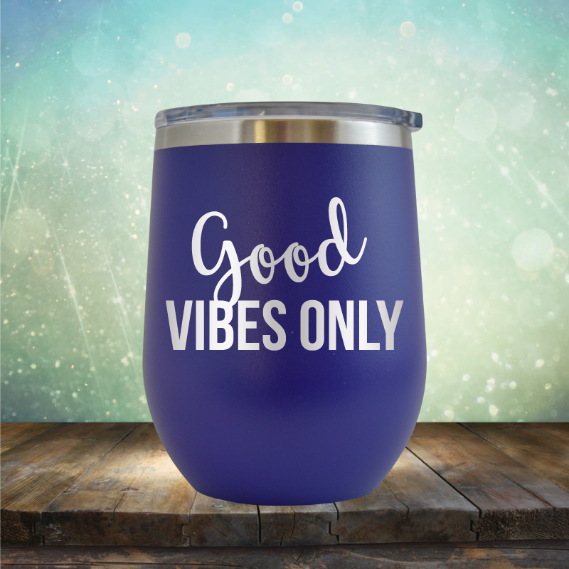 Good Vibes Only - Stemless Wine Cup