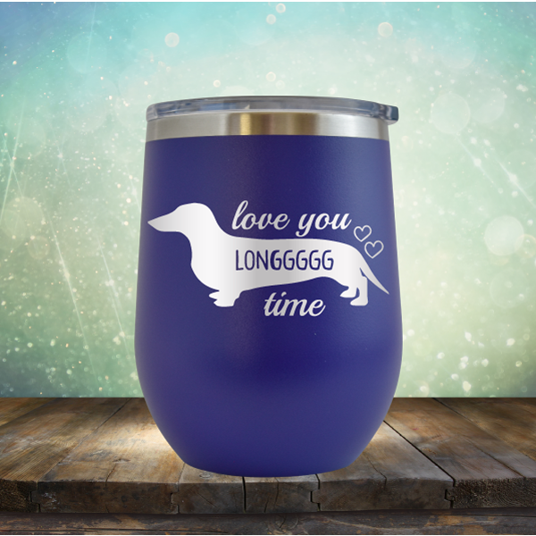 Love You Longgggg Time - Stemless Wine Cup