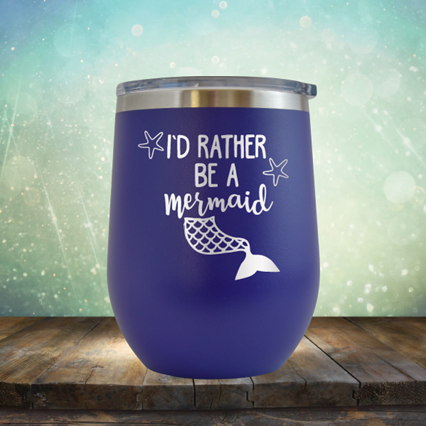 I&#39;d Rather Be A Mermaid - Stemless Wine Cup
