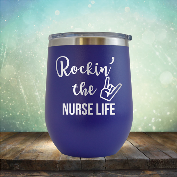 Rockin&#39; the Nurse Life - Stemless Wine Cup