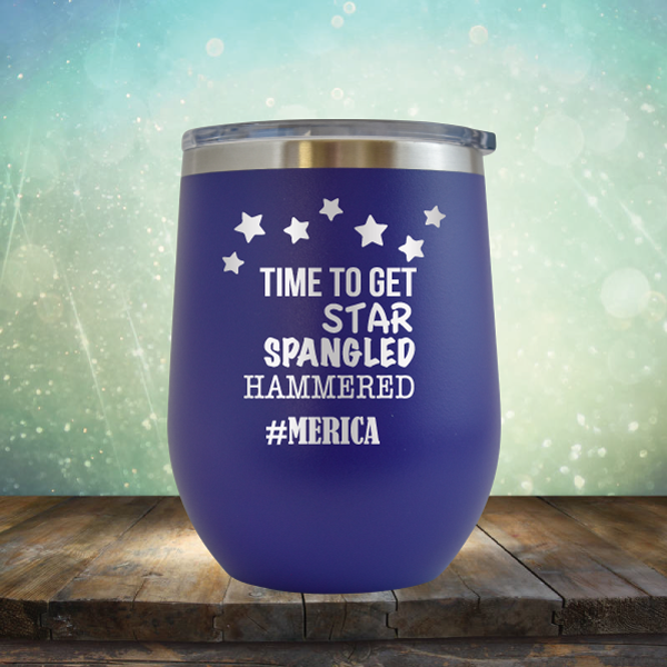 Time to Get Star Spangled Hammered - Stemless Wine Cup