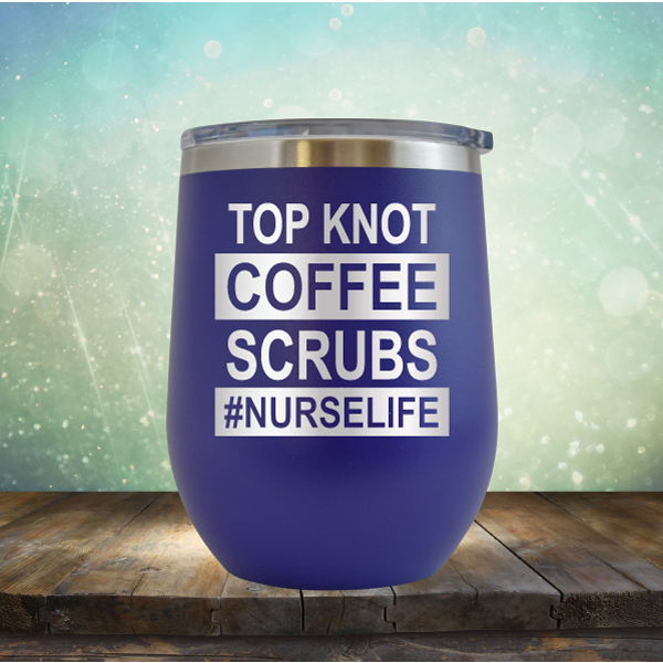 Top Knot Nurse Life - Stemless Wine Cup