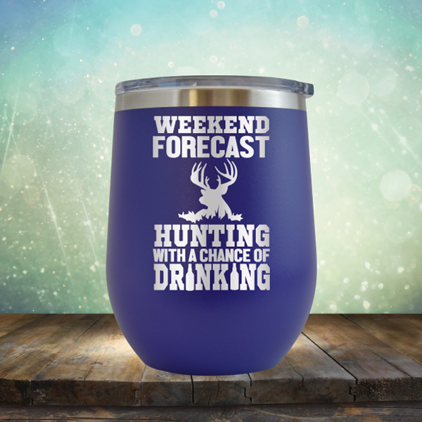 Weekend Forecast Hunting with A Chance of Drinking - Stemless Wine Cup