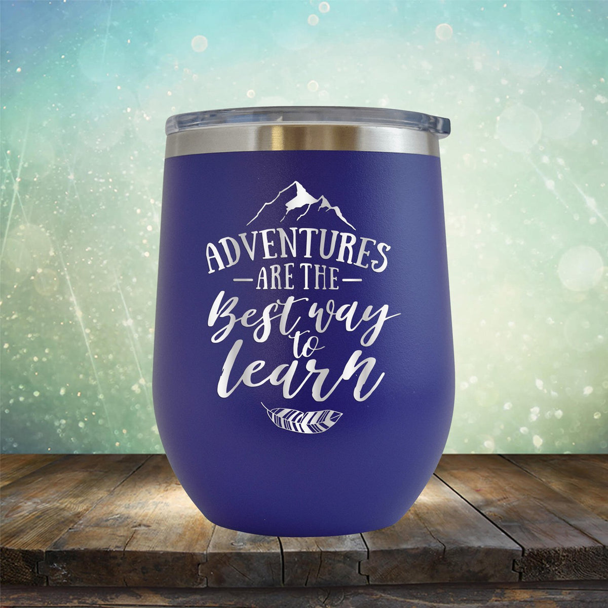 Adventures Are The Best Way to Learn - Stemless Wine Cup