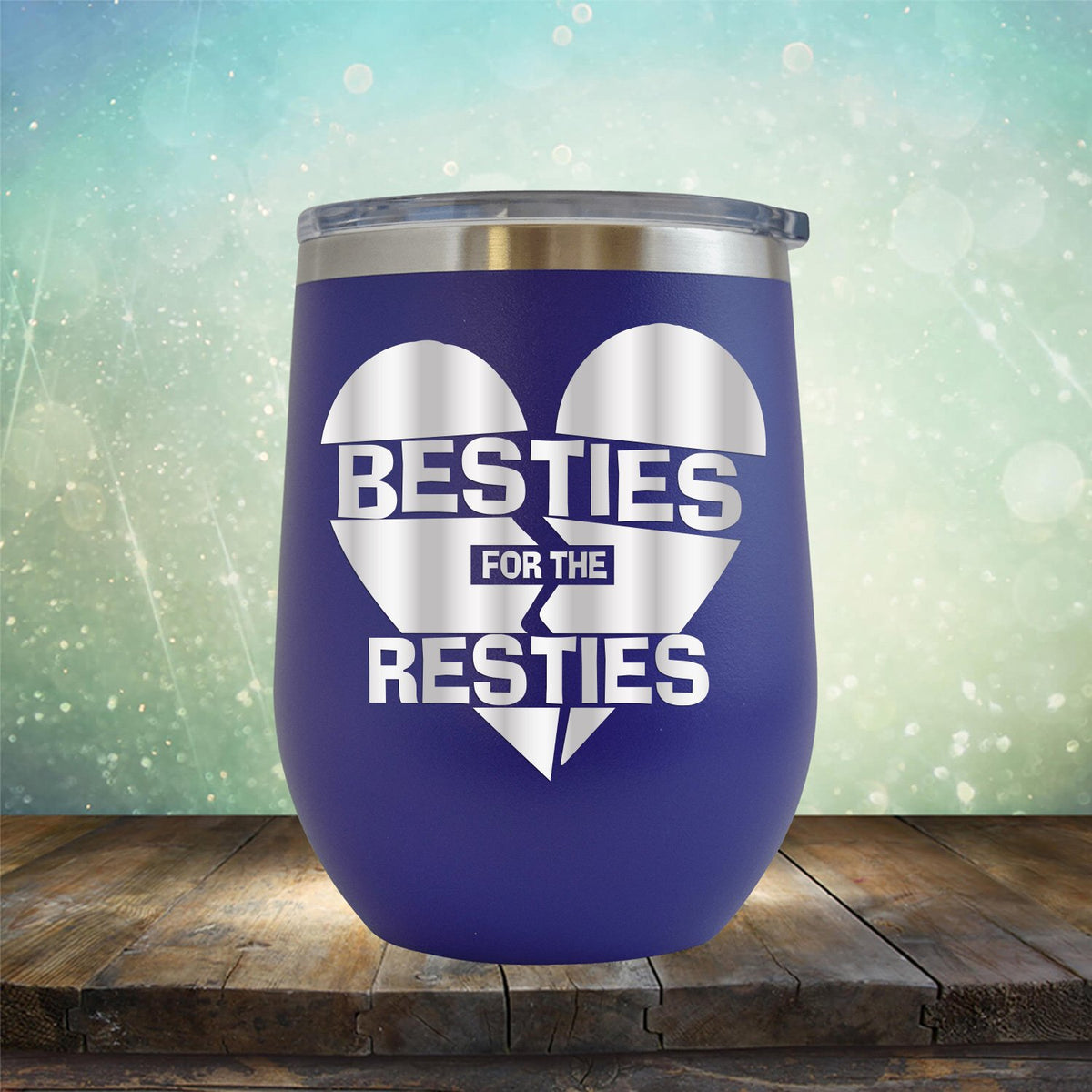 Besties For The Resties - Stemless Wine Cup