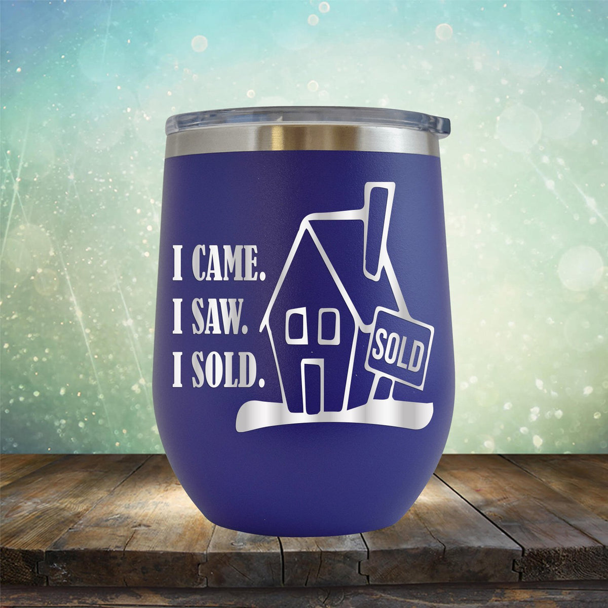 I Came I Saw I Sold - Stemless Wine Cup