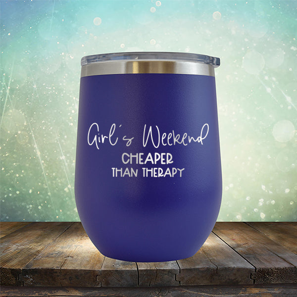 Girl&#39;s Weekend Cheaper Than Therapy - Stemless Wine Cup