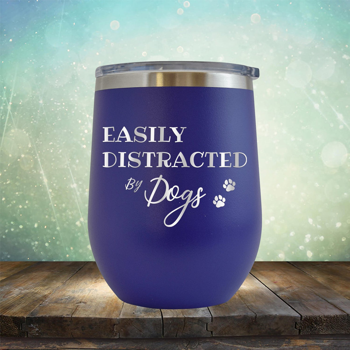 Easily Distracted By Dogs - Stemless Wine Cup