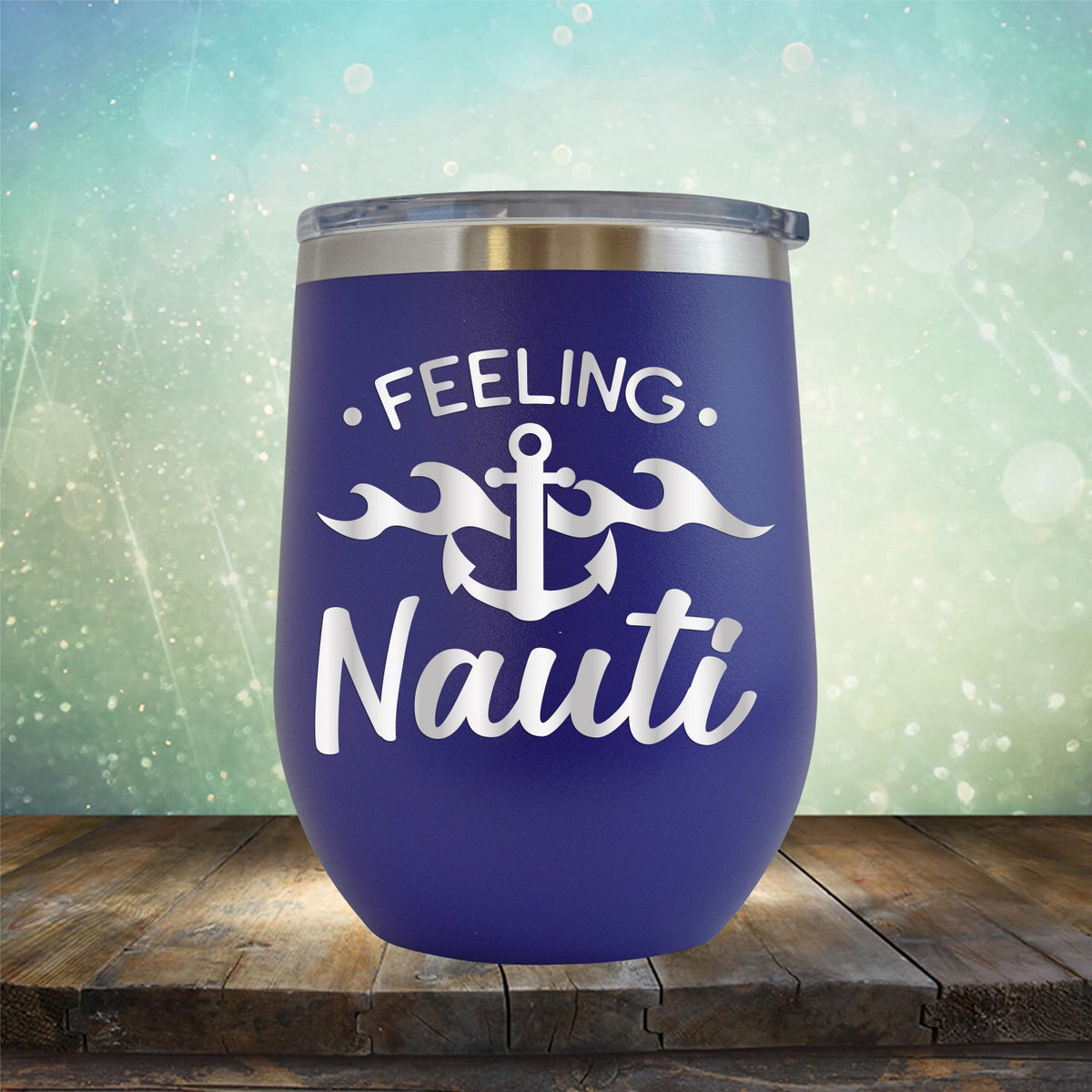 Feeling Nauti with Anchor - Stemless Wine Cup