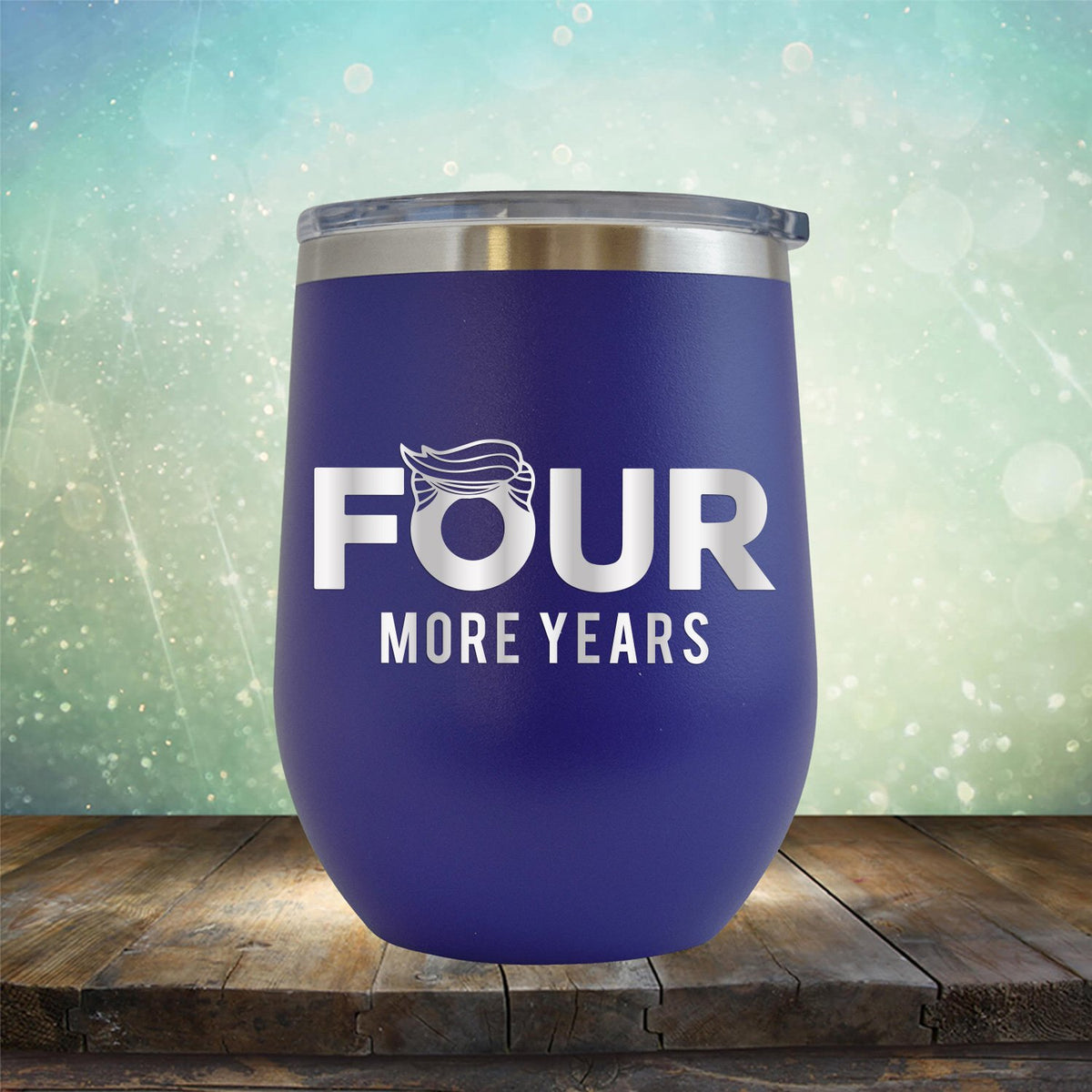 Four More Years Trump - Stemless Wine Cup