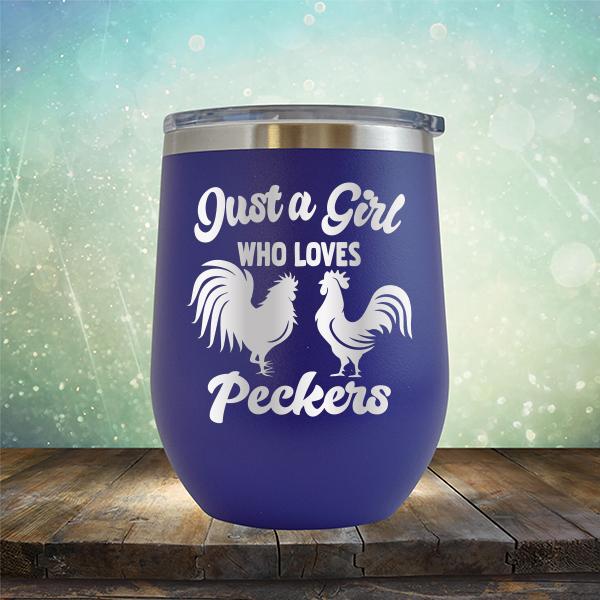 Just A Girl Who Loves Peckers - Stemless Wine Cup