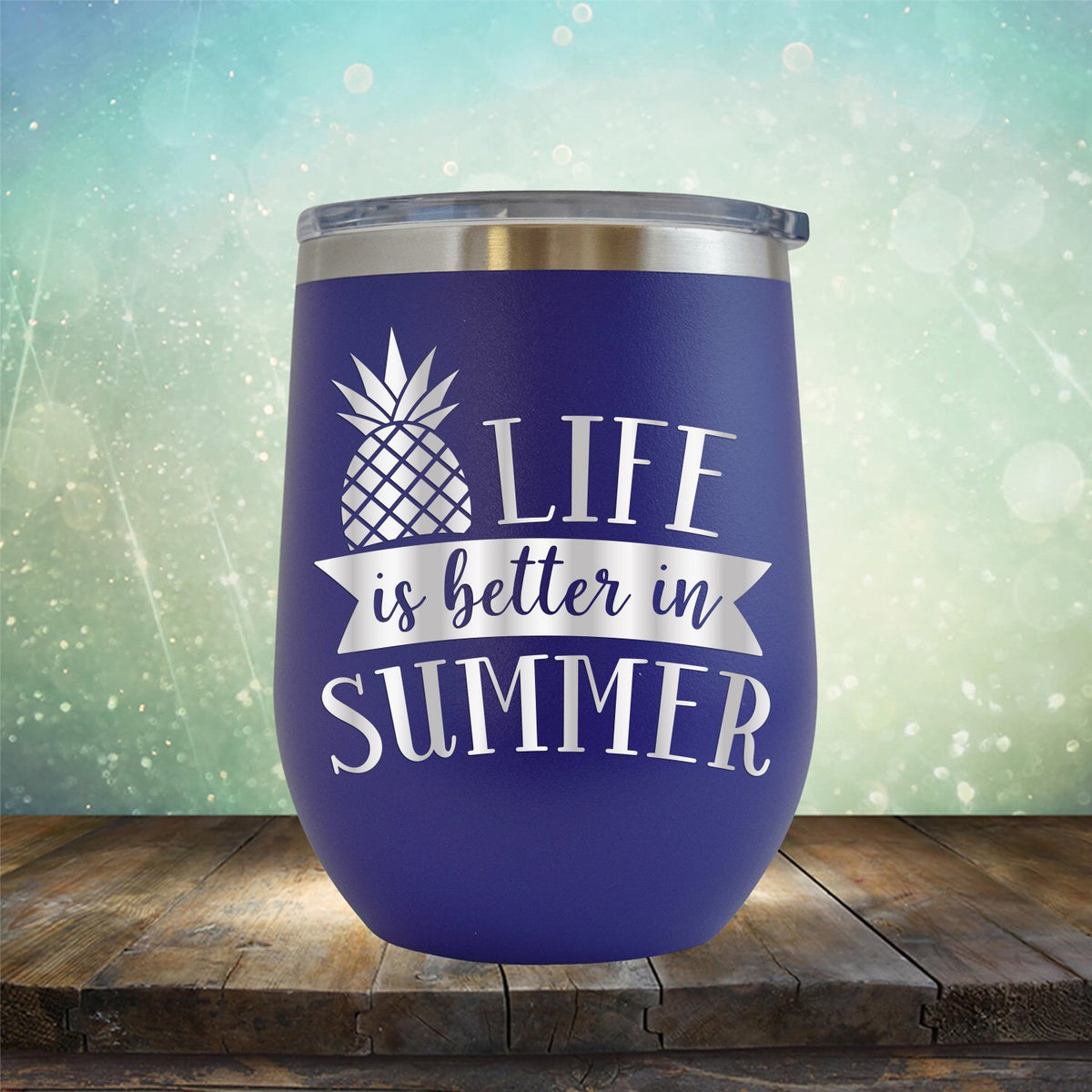 Life is Better in Summer - Stemless Wine Cup