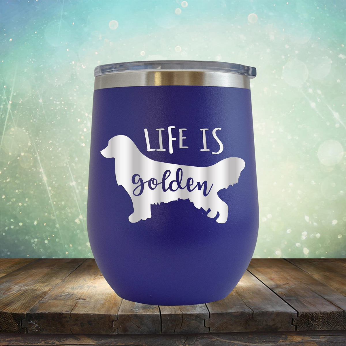 Life Is Golden Retriever - Wine Tumbler