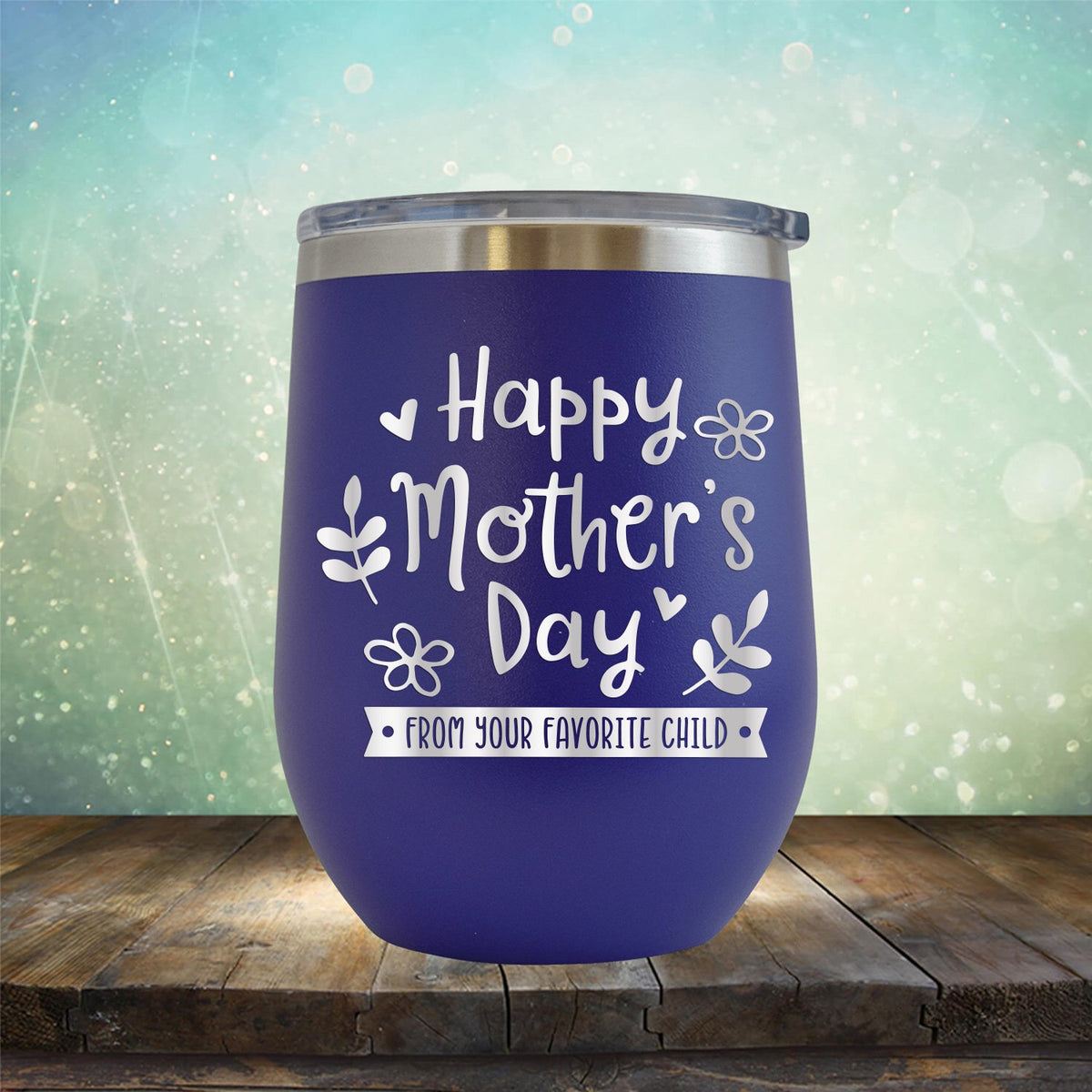 Happy Mother&#39;s Day From Your Favorite Child - Stemless Wine Cup