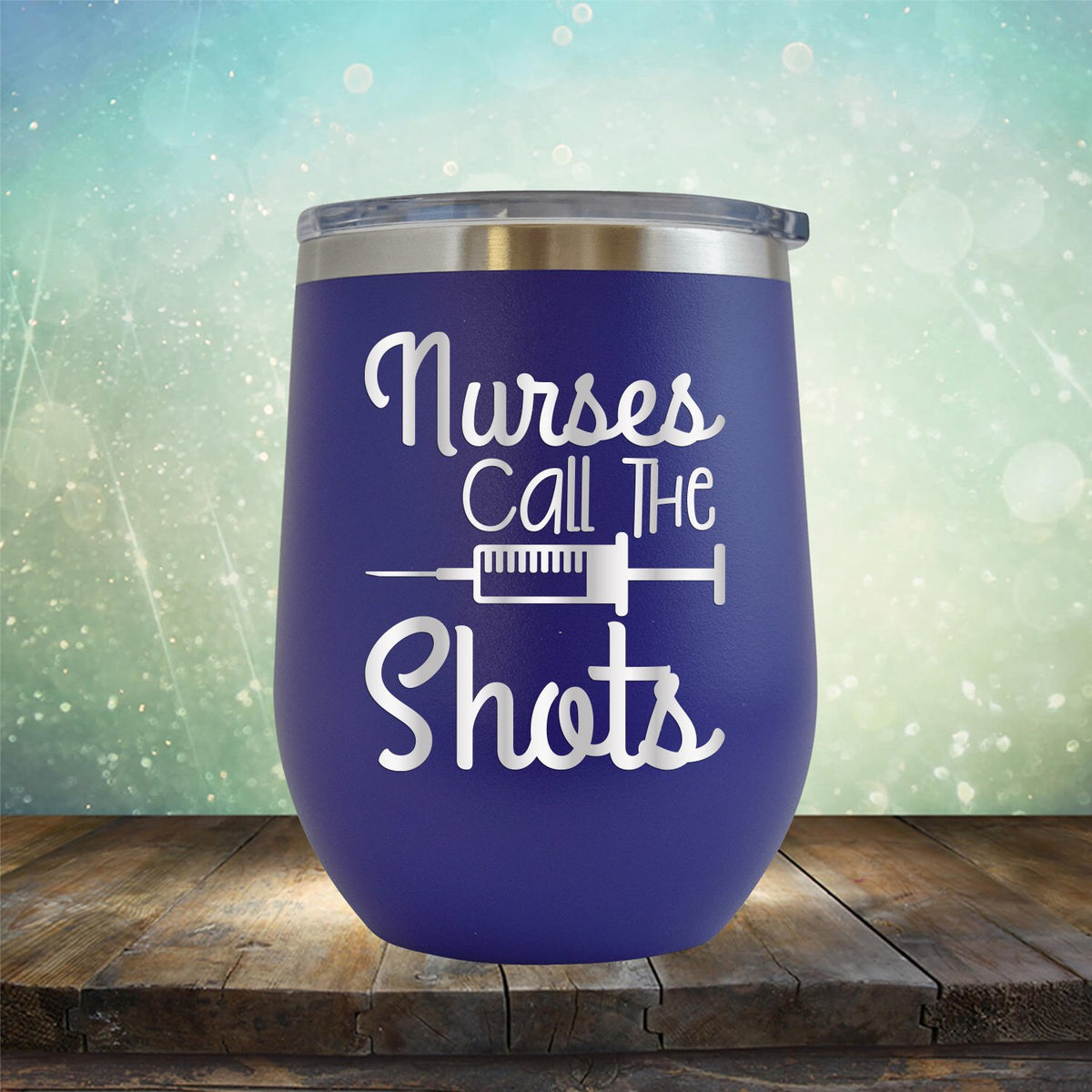 Nurses Call the Shots - Stemless Wine Cup