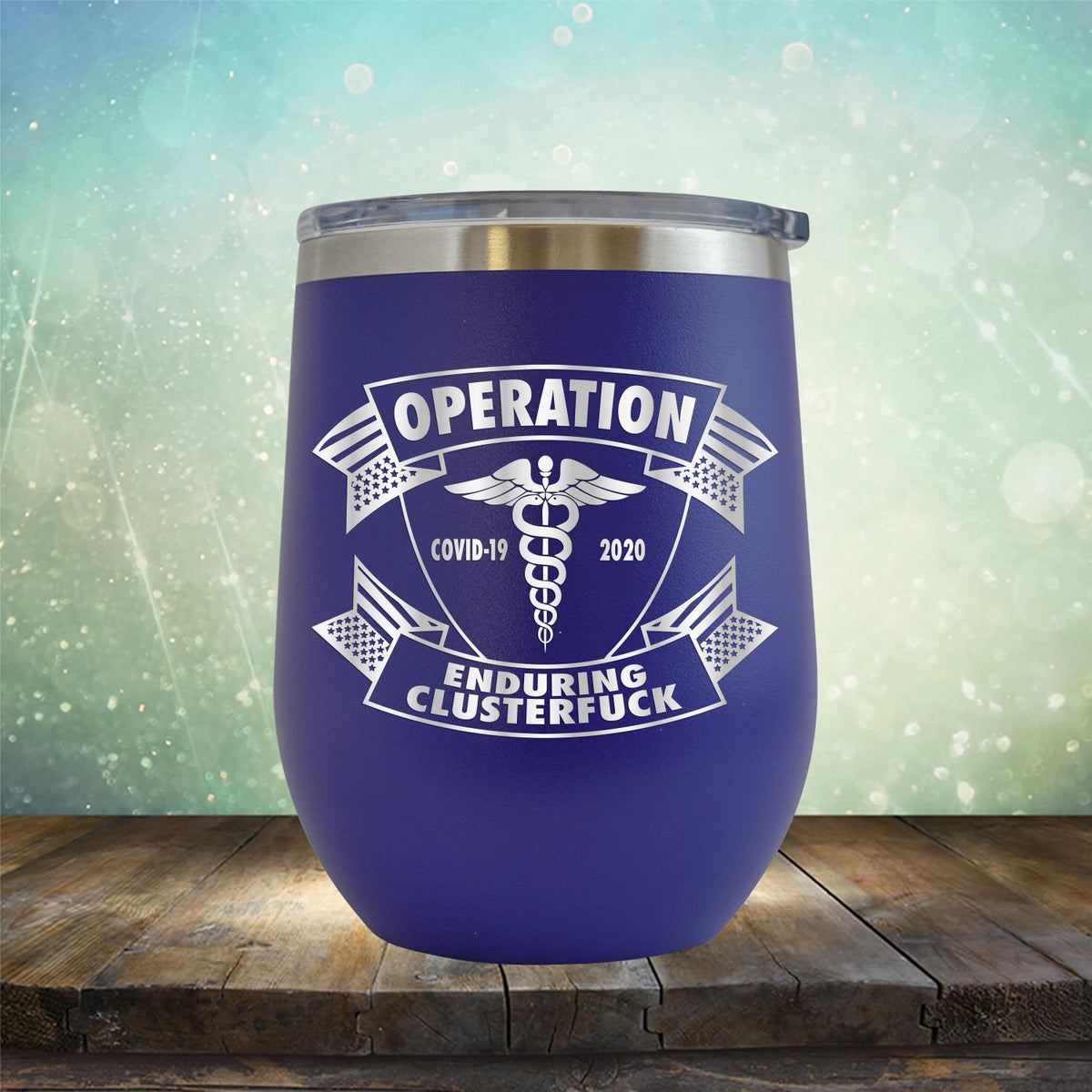 Operation Covid-19 2020 Enduring Clusterfuck - Stemless Wine Cup