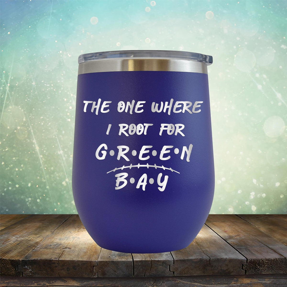 The One Where I Root For Green Bay - Wine Tumbler