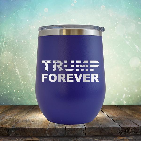 Donald Trump Forever - Stemless Wine Cup
