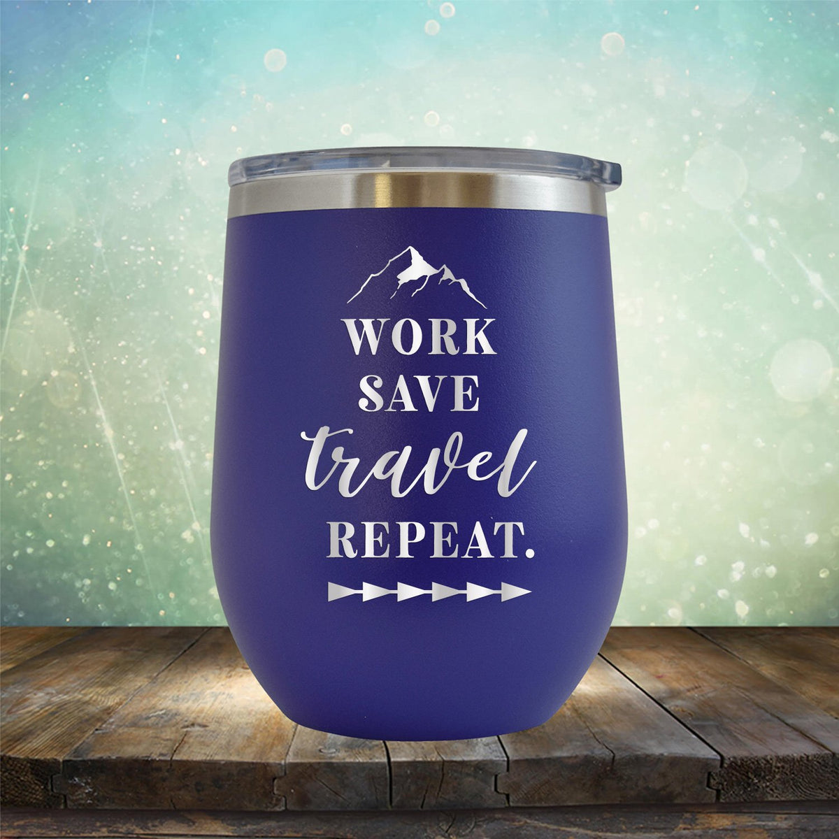 Work Save Travel Repeat - Stemless Wine Cup