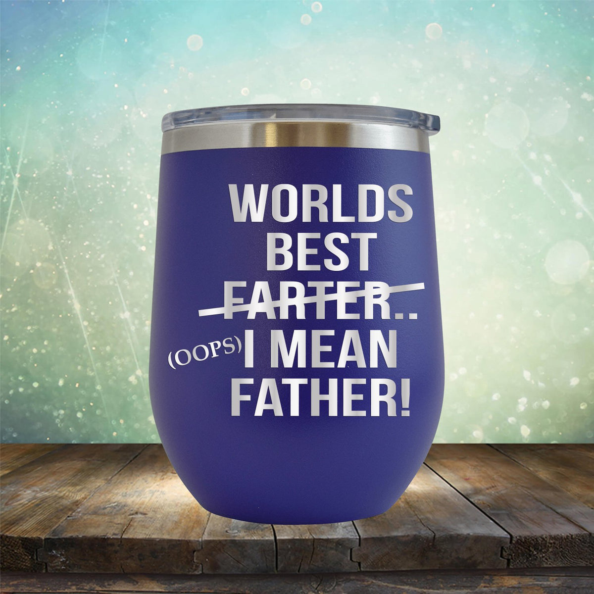 Worlds Best Farter... I Mean Father - Stemless Wine Cup