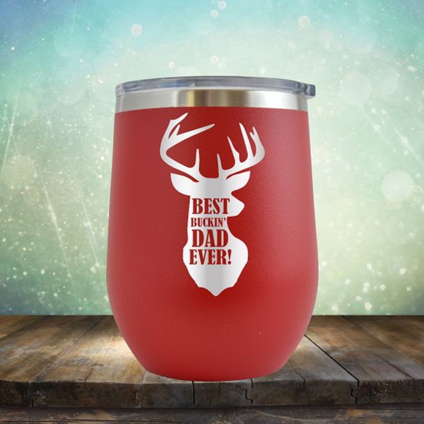 Best Buckin&#39; Dad Ever - Stemless Wine Cup