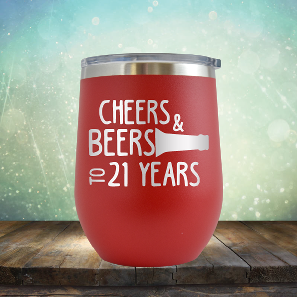 Cheers &amp; Beers to 21 Years - Stemless Wine Cup