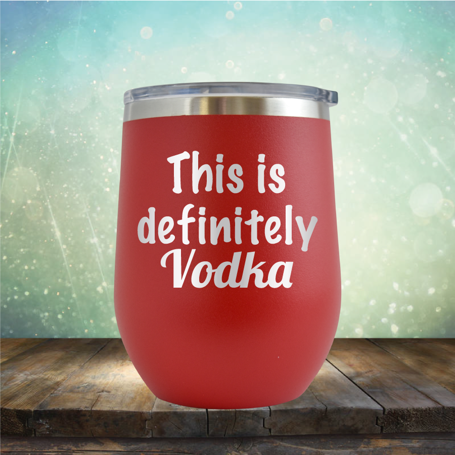This is Definitely Vodka - Stemless Wine Cup