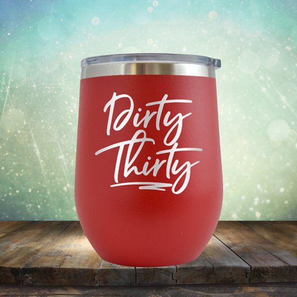 Dirty Thirty - Stemless Wine Cup