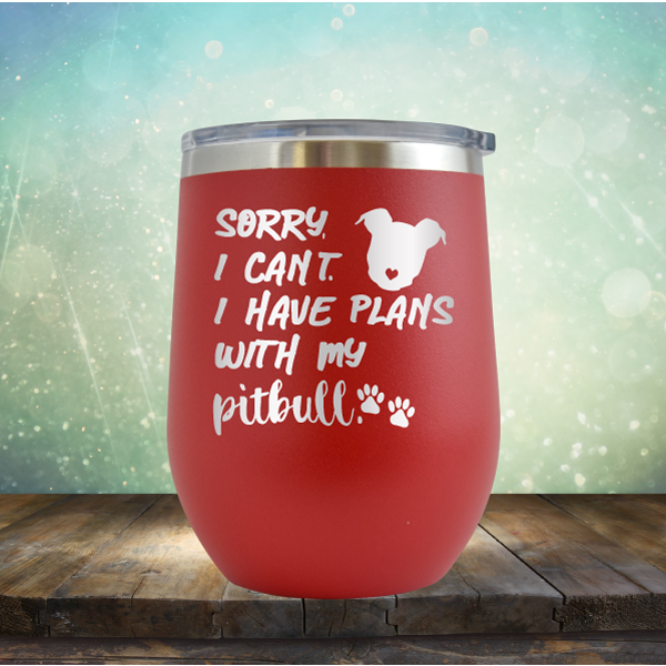 Sorry I Can&#39;t. I have Plans with my Pitbull - Stemless Wine Cup