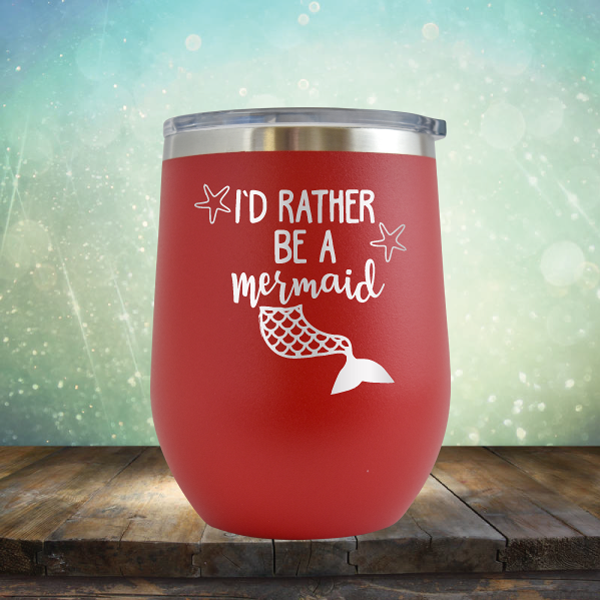 I&#39;d Rather Be A Mermaid - Stemless Wine Cup