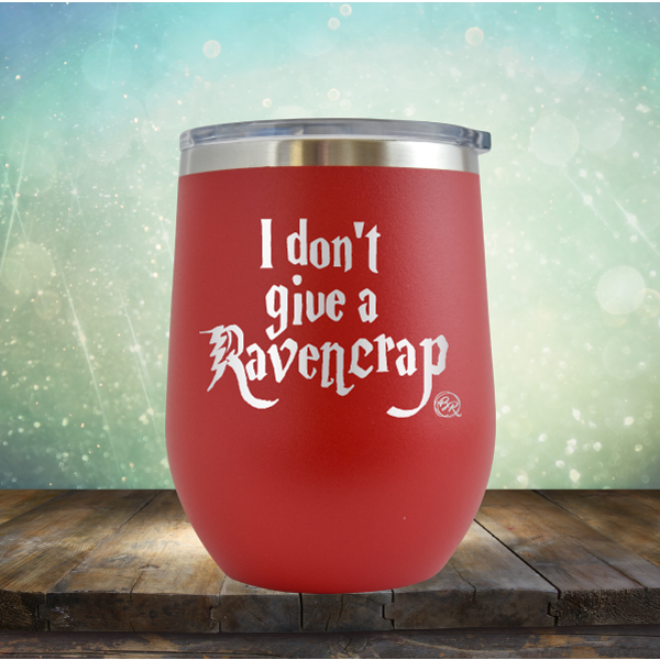 I Don&#39;t Give A Raven Crap - Stemless Wine Cup