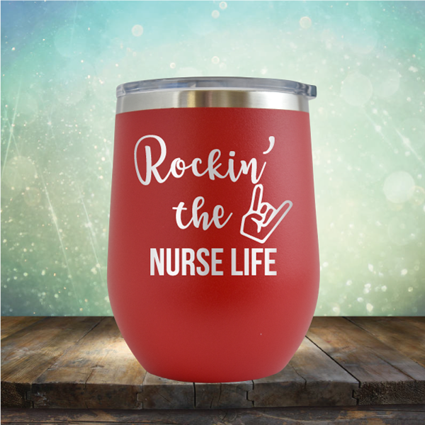 Rockin&#39; the Nurse Life - Stemless Wine Cup
