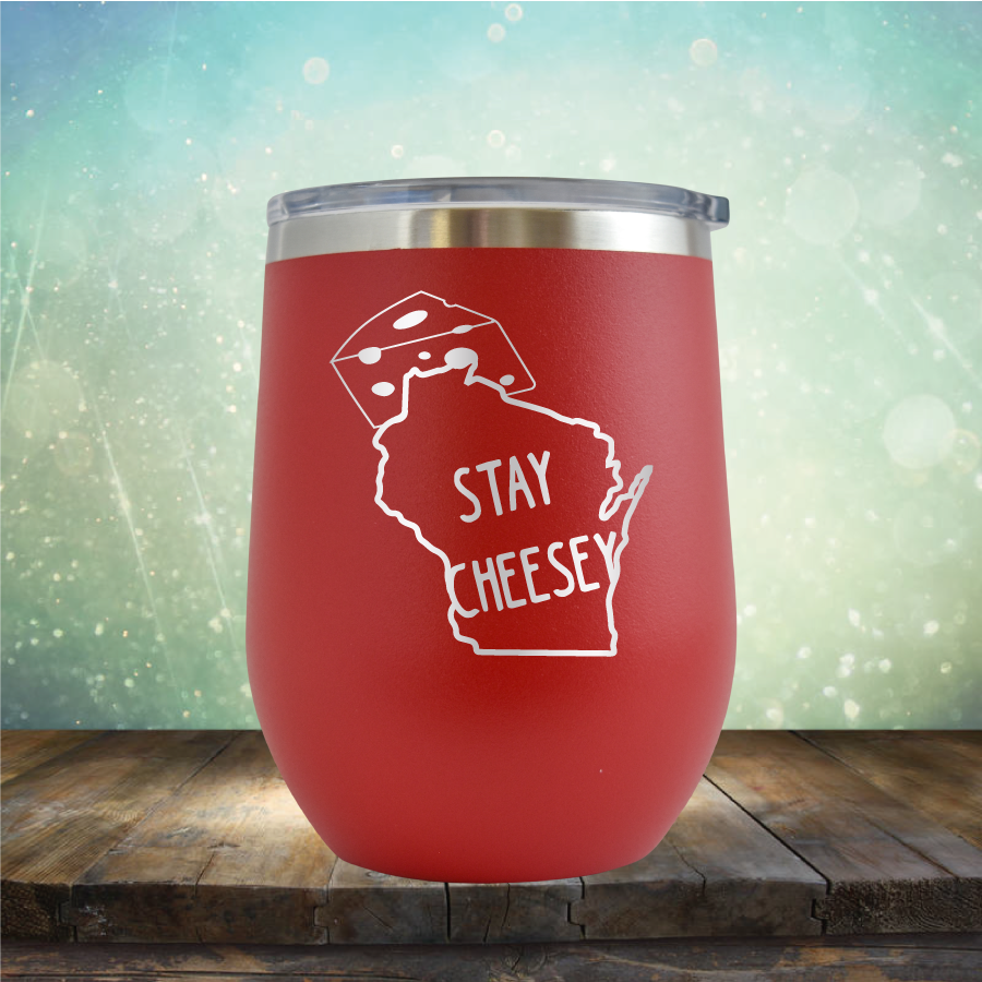 Stay Cheesey - Stemless Wine Cup