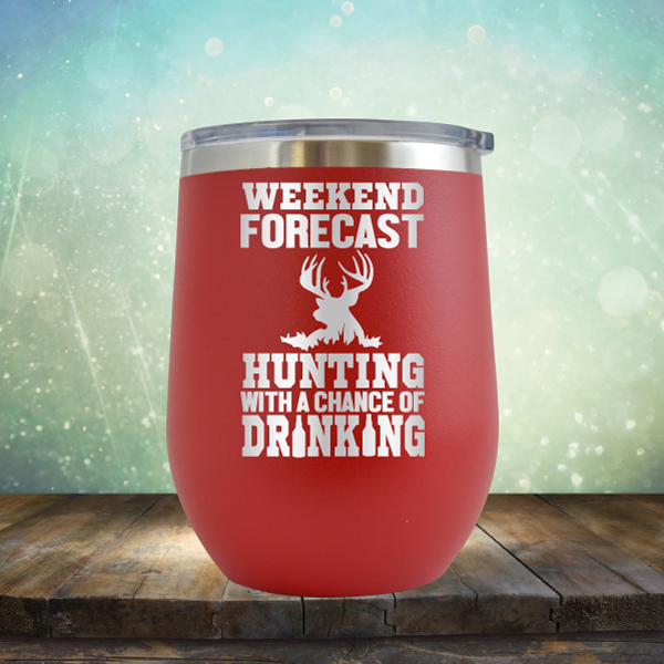 Weekend Forecast Hunting with A Chance of Drinking - Stemless Wine Cup