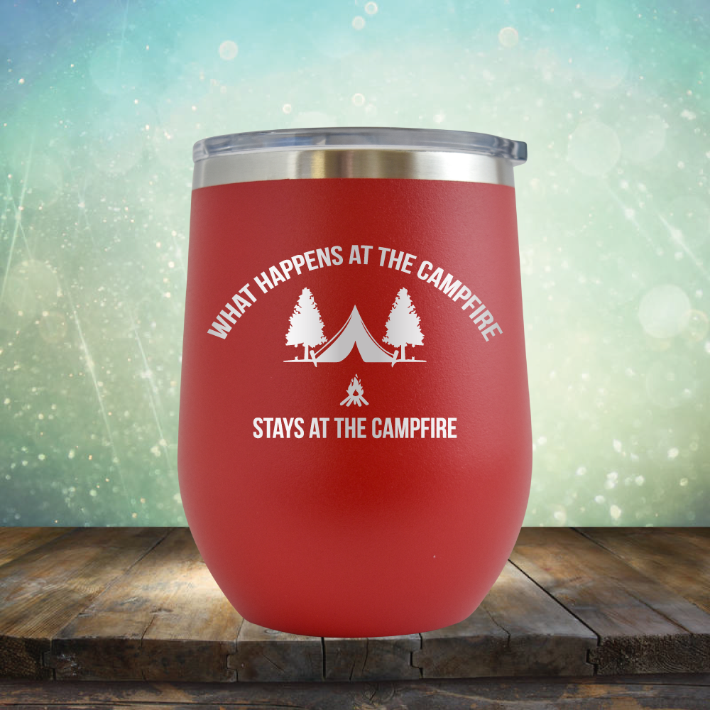 What Happens at the Campfire Stays at the Campfire - Stemless Wine Cup