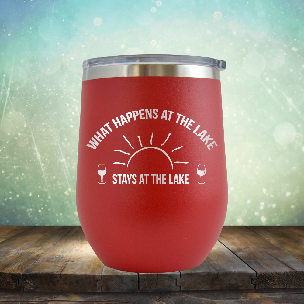What Happens at the Lake Stays at the Lake - Stemless Wine Cup
