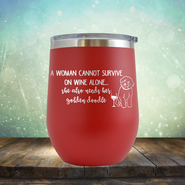 A Woman Cannot Survive on Wine Alone. She also needs her Golden Doodle - Stemless Wine Cup