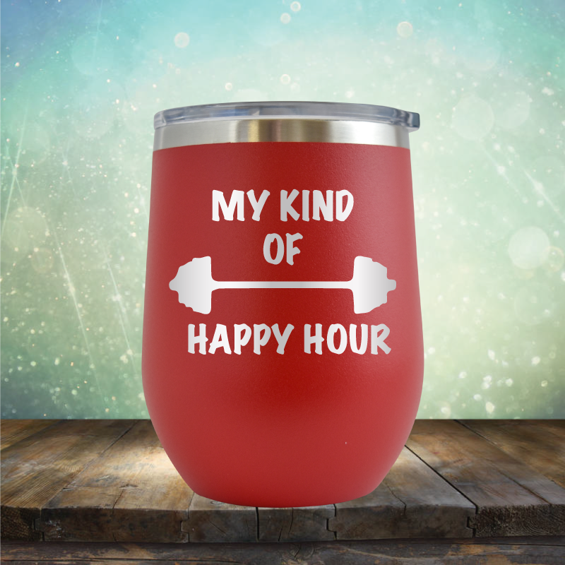 My Kind of Happy Hour Gym - Stemless Wine Cup