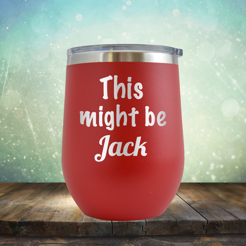 This Might Be Jack - Stemless Wine Cup