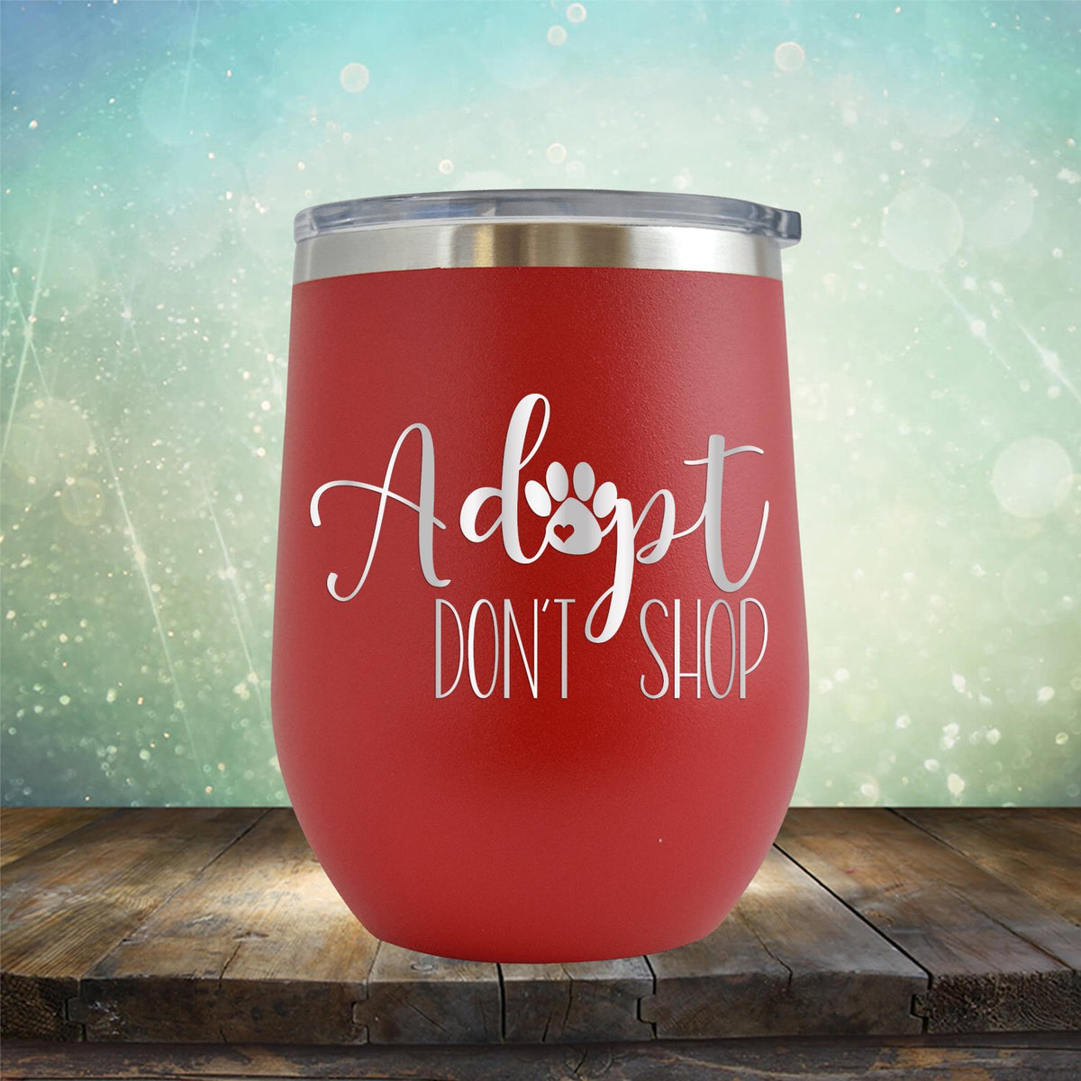 Adopt Don&#39;t Shop - Stemless Wine Cup