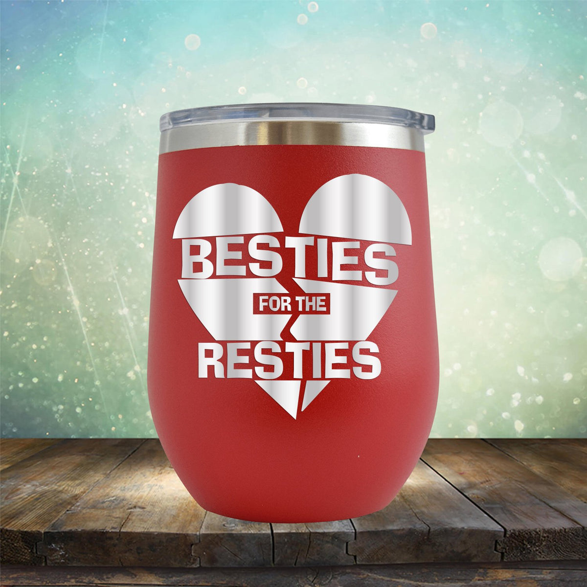 Besties For The Resties - Stemless Wine Cup